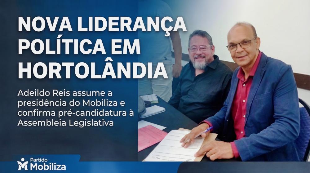 Adeildo Reis assume a presidência do Mobiliza em Hortolândia e consolida pré-candidatura à Alesp