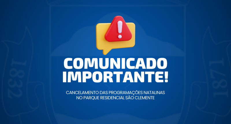 CANCELAMENTO DAS PROGRAMAÇÕES NATALINAS NO PARQUE RESIDENCIAL SÃO CLEMENTE